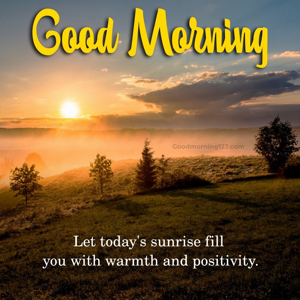 Let Today's Sunrise Fill You With Warmth