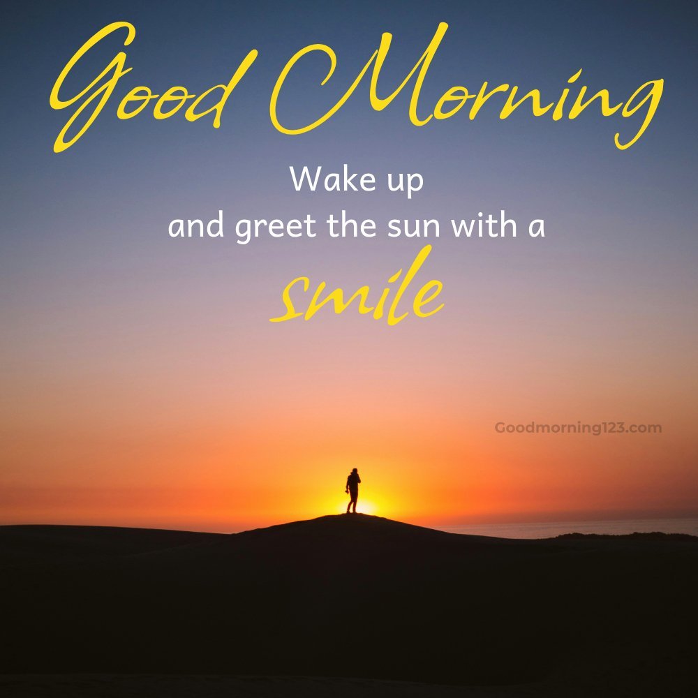 Wake Up And Greet The Sun With A Smile
