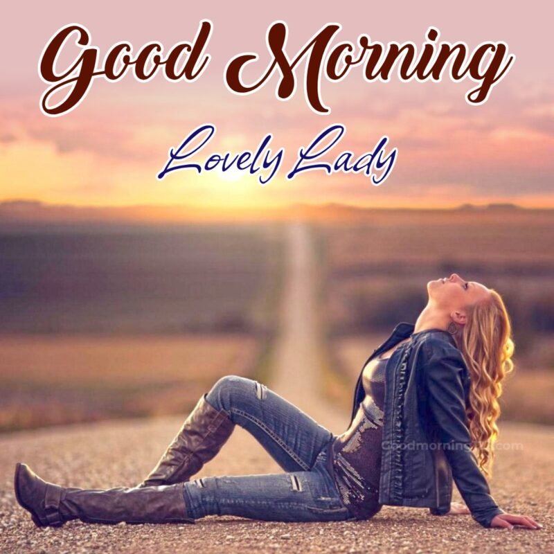 Morning Elegance: Good Morning Lady Pictures