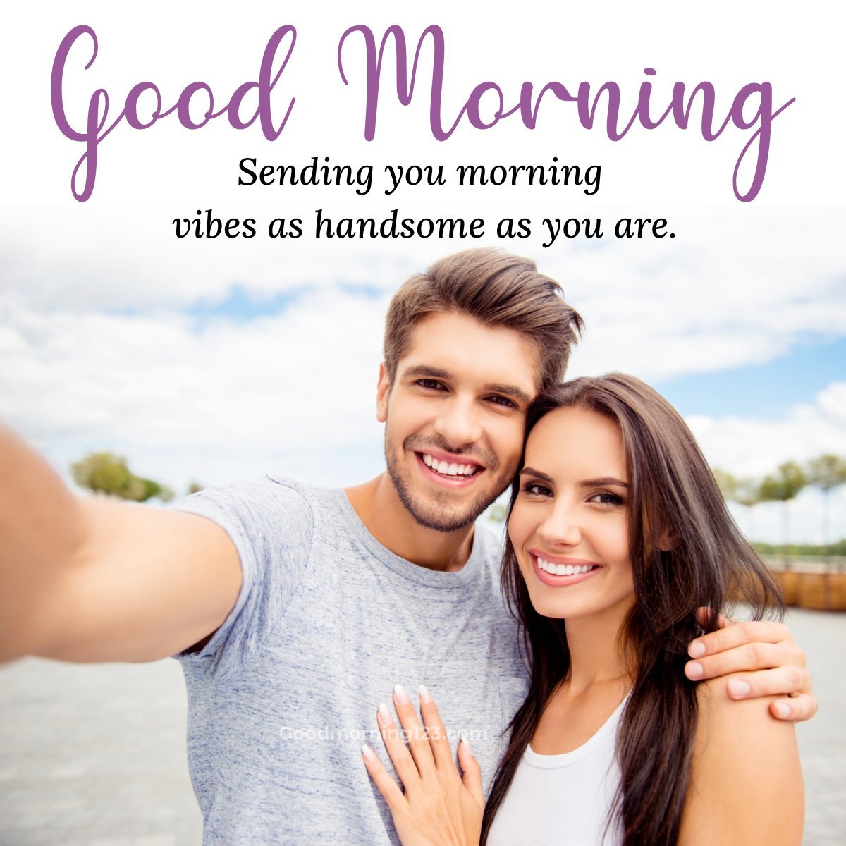 Hello Handsome! Inspiring Good Morning Images and Messages